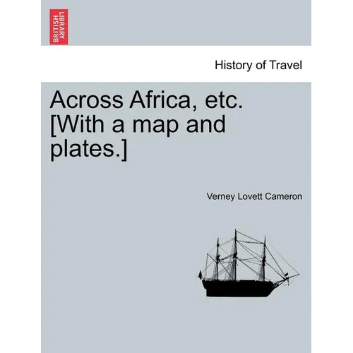 Across Africa, etc. [With a map and plates.] New Edition.