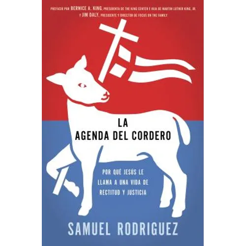 La Agenda del Cordero: Por Que Jesus Le Llama A una Vida de Rectitud y Justicia = The Lamb's Agenda = The Lamb's Agenda = The Lamb's Agenda