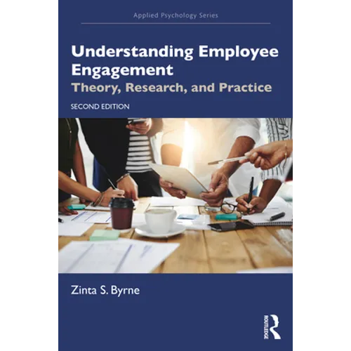 Understanding Employee Engagement: Theory, Research, and Practice