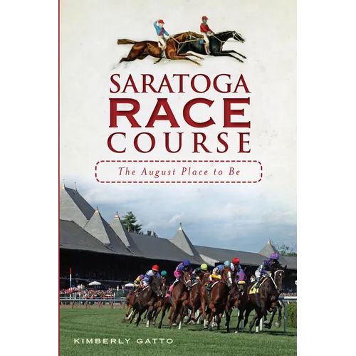 Saratoga Race Course: The August Place to Be