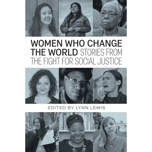 Women Who Change the World: Stories from the Fight for Social Justice