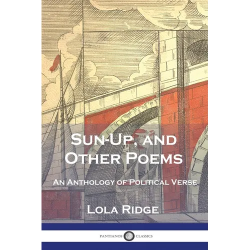 Sun-Up, and Other Poems: An Anthology of Political Verse