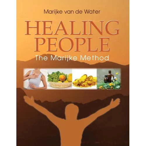 Healing People: The Marijke Method