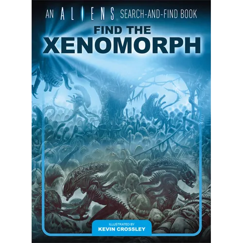 An Aliens Search-And-Find Book: Find the Xenomorph