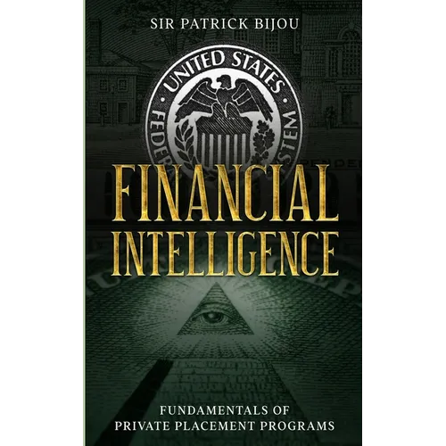 Financial Intelligence: Fundamentals of Private Placement Programs (Ppp)