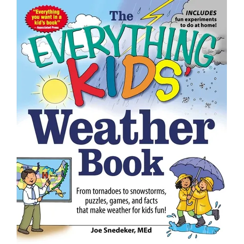 The Everything Kids' Weather Book: From Tornadoes to Snowstorms, Puzzles, Games, and Facts That Make Weather for Kids Fun!