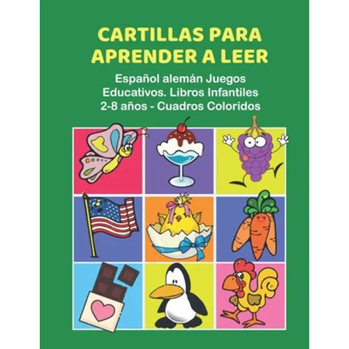Cartillas para Aprender a Leer Español alemán Juegos Educativos. Libros Infantiles 2-8 años - Cuadros Coloridos: 200 primeras palabras flashcards espa