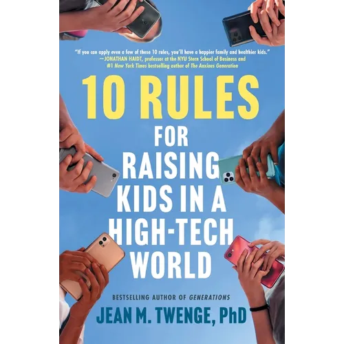 10 Rules for Raising Kids in a High-Tech World
