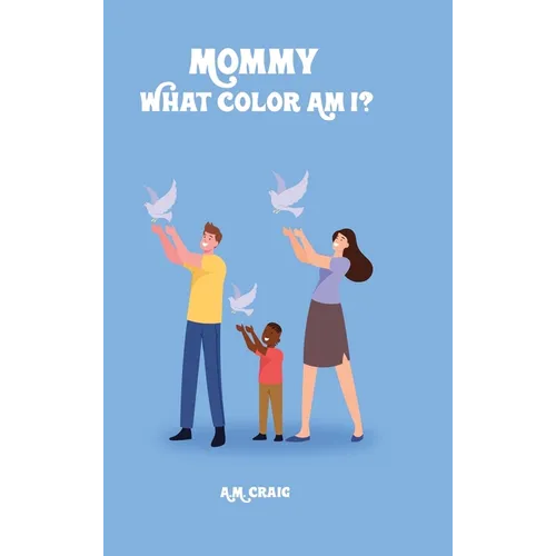 Mommy What Color Am I ?