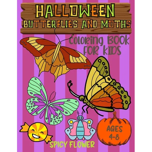 Halloween butterflies coloring book for kids ages 4-8: Easy and simple to color butterflies, moths, ghosts, zombies, mummies, witches and vampires for