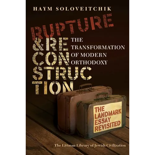 Rupture and Reconstruction: The Transformation of Modern Orthodoxy