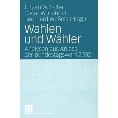 Wahlen Und Wähler: Analysen Aus Anlass Der Bundestagswahl 2002