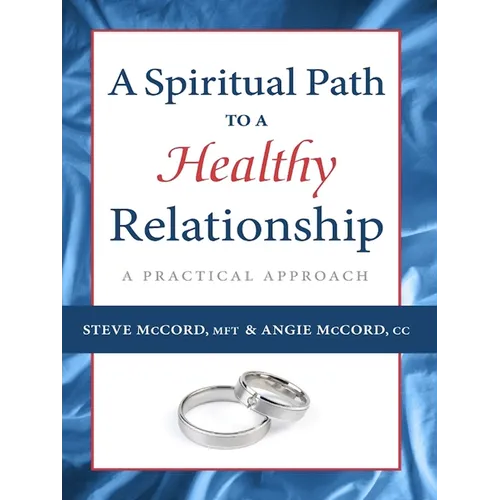 A Spiritual Path to a Healthy Relationship: A Practical Approach