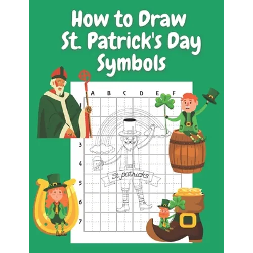 How to Draw St Patricks Day Symbols: Step by Step Drawing Book for Kids Art Learning Pretty Design Characters Perfect for Children Beginning Sketching