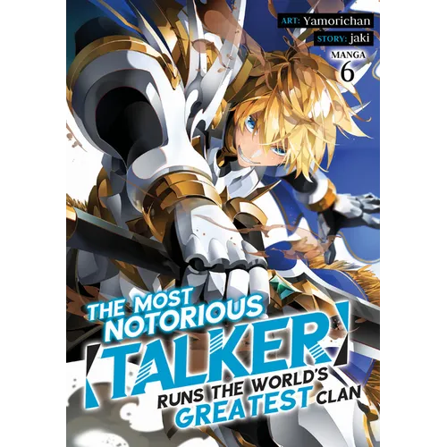 The Most Notorious Talker Runs the World's Greatest Clan (Manga) Vol. 6