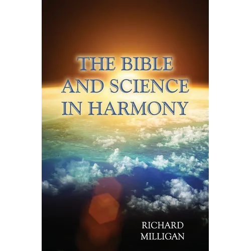 The Bible and Science in Harmony