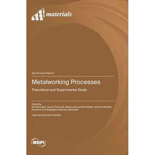 Metalworking Processes: Theoretical and Experimental Study