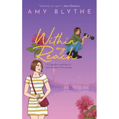 Within My Reach: A Sapphic retelling of Jane Austen's Persuasion