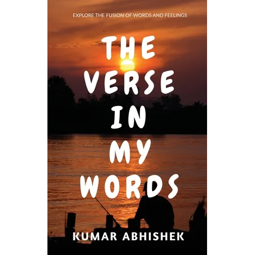 The Verse in My Words: Explore the fusion of words and feelings.
