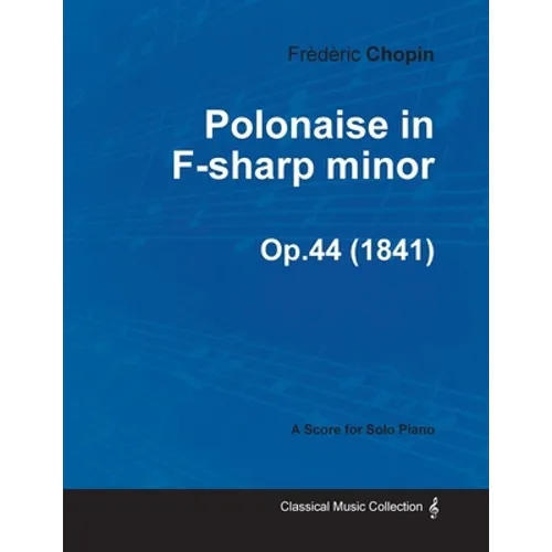 Polonaise in F-sharp minor Op.44 - For Solo Piano (1841)