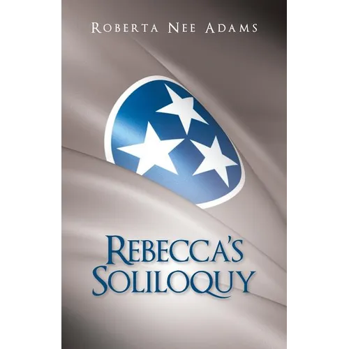 Rebecca's Soliloquy: A True Story