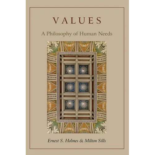 Values: A Philosophy of Human Needs