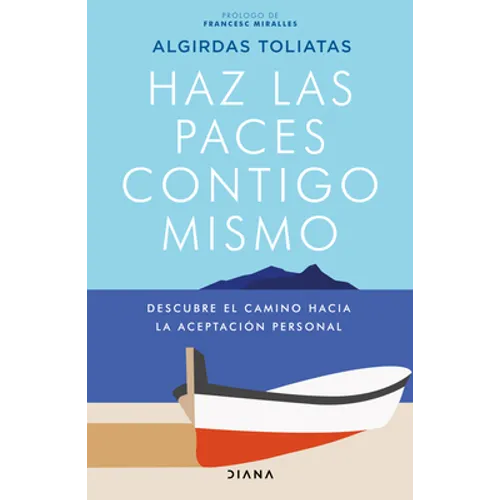 Haz Las Paces Contigo Mismo: Descubre El Camino Hacia La Aceptación Personal