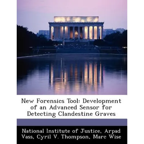 New Forensics Tool: Development of an Advanced Sensor for Detecting Clandestine Graves