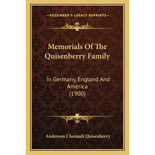 Memorials Of The Quisenberry Family: In Germany, England And America (1900)
