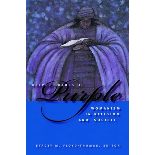 Deeper Shades of Purple: Womanism in Religion and Society