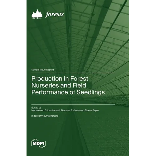 Production in Forest Nurseries and Field Performance of Seedlings
