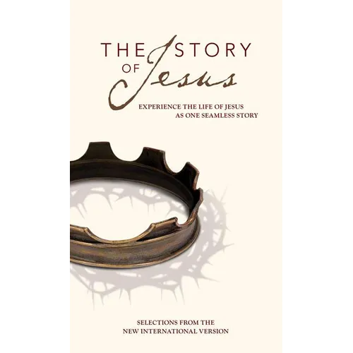 NIV, Story of Jesus, Paperback: Experience the Life of Jesus as One Seamless Story