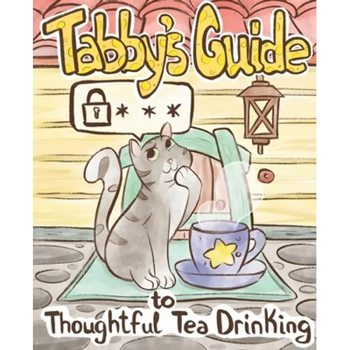 Tabby Cat's Guide to Thoughtful Tea Drinking