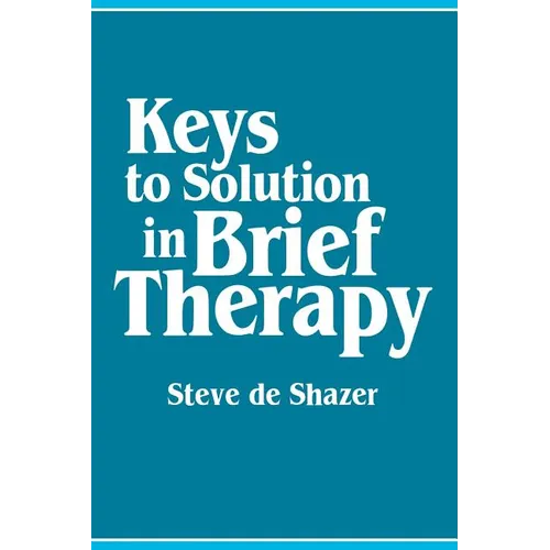 Keys to Solution in Brief Therapy