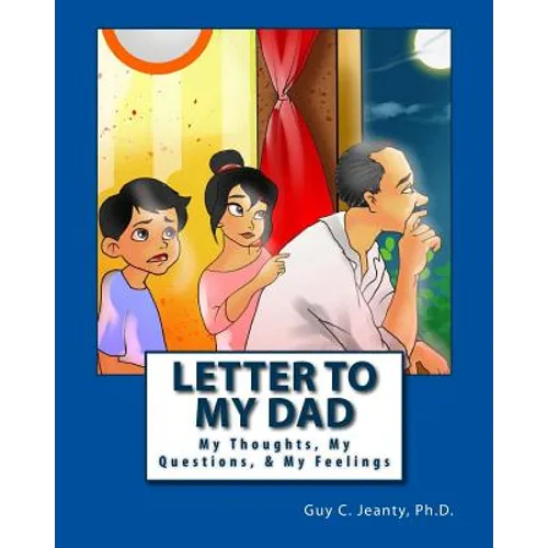 Letter to My Dad: My Thoughts, My Questions, & My Feelings