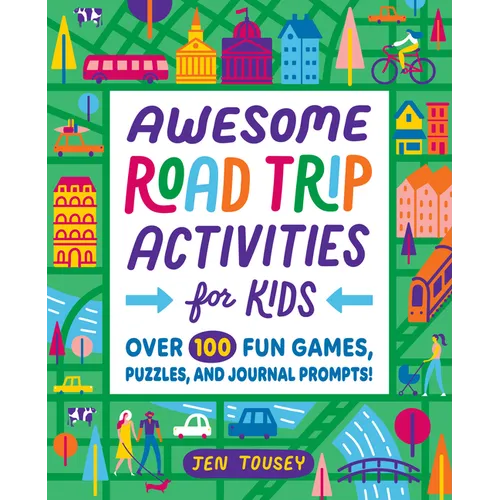 Awesome Road Trip Activities for Kids: Over 100 Fun Games, Puzzles, and Journal Prompts!