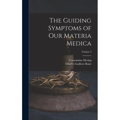 The Guiding Symptoms of Our Materia Medica; Volume 2