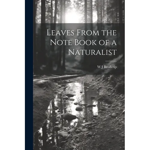 Leaves From the Note Book of a Naturalist