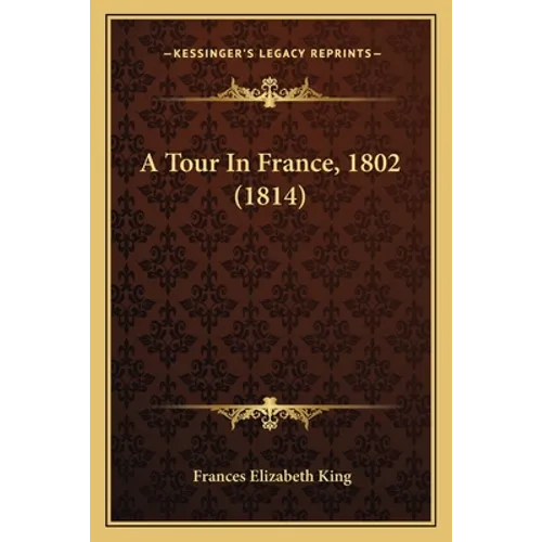A Tour In France, 1802 (1814)