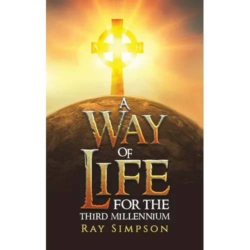 A Way of Life: For the Third Millennium