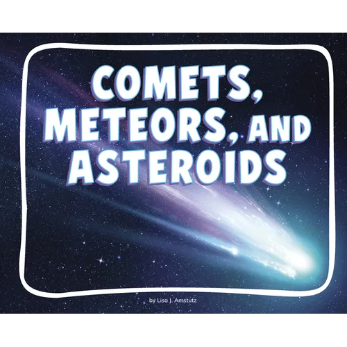 Comets, Meteors, and Asteroids
