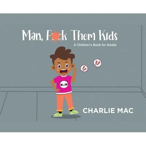 Man, F*** Them Kids