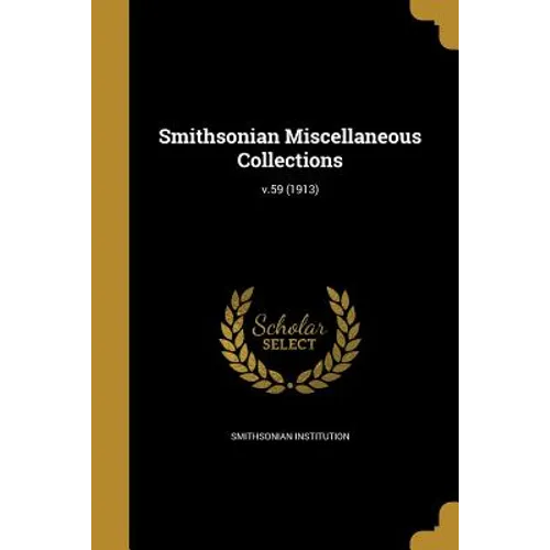 Smithsonian Miscellaneous Collections; v.59 (1913)