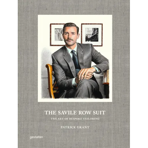 The Savile Row Suit: The Art of Bespoke Tailoring
