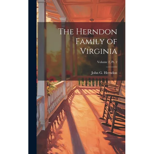 The Herndon Family of Virginia; Volume 2, pt. 2