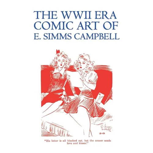 The WWII Era Comic Art of E. Simms Campbell: Cuties in Arms & More Cuties in Arms