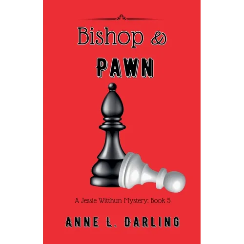 Bishop & Pawn: A Jessie Witthun Mystery, Book 5