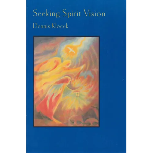 Seeking Spirit Vision: Essays on Developing Imagination
