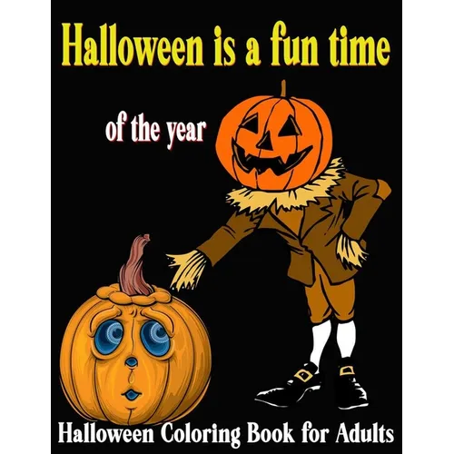 Halloween is a fun time of the year: Halloween coloring pages for adults scary halloween coloring books halloween monster coloring book