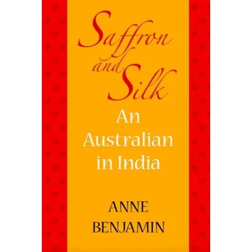Saffron and Silk: An Australian in India